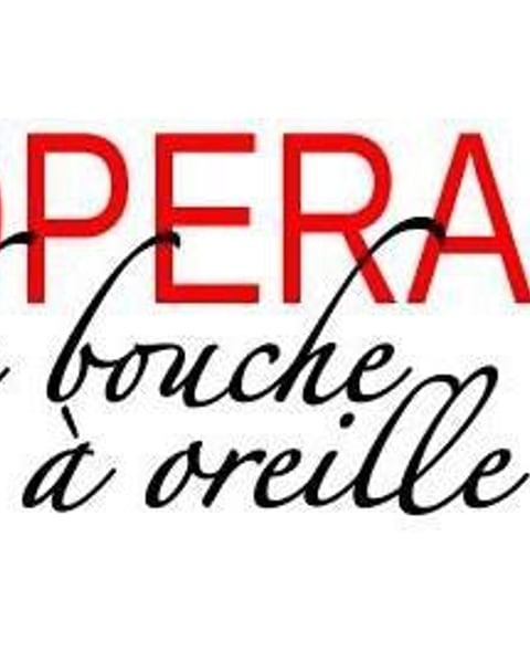 Opéra De bouche à oreille