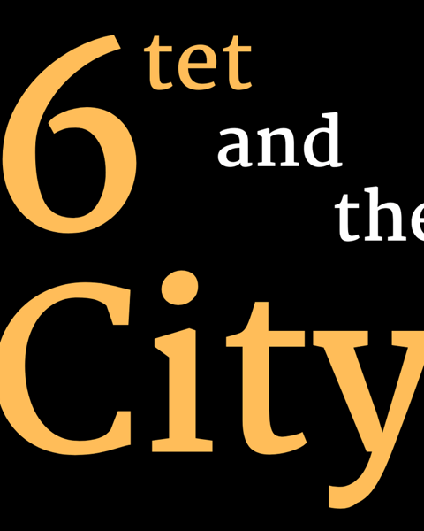 6tet and the City