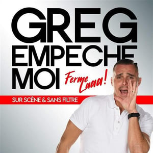 Greg empêche-moi