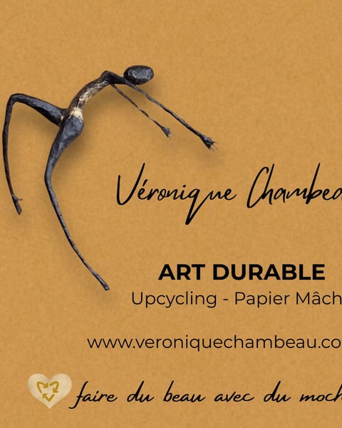 Véronique Chambeau - Eco artiste - Art durable - Papier mâché et upcycling