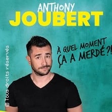 Anthony Joubert, À quel moment ça a merdé ?