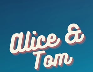 Alice & Tom