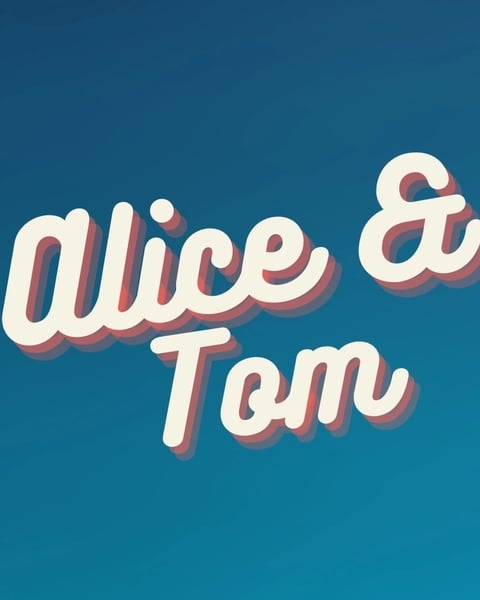 Alice & Tom
