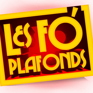 les Fo'Plafonds