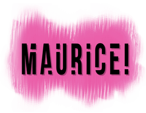 Maurice!