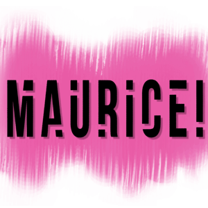 Maurice!